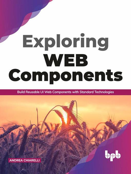 Title details for Exploring Web Components by Andrea Chiarelli - Available